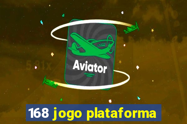 168 jogo plataforma